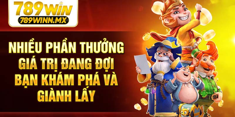 Nhiều phần thưởng giá trị đang đợi bạn khám phá và giành lấy