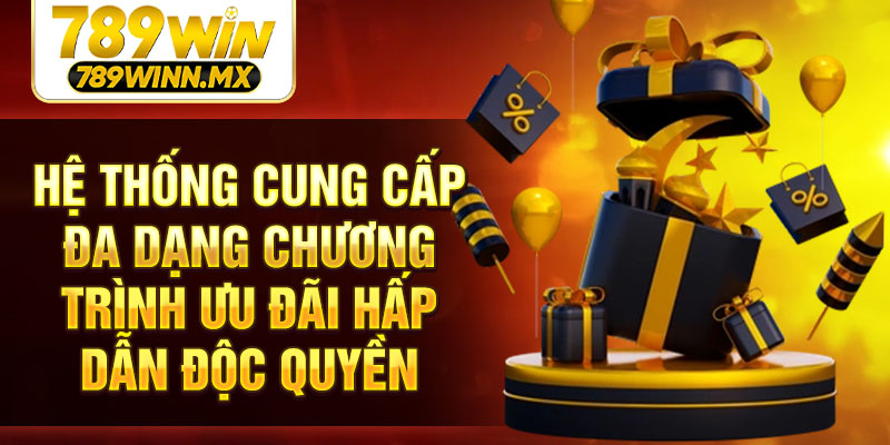 Hệ thống cung cấp đa dạng chương trình ưu đãi hấp dẫn độc quyền