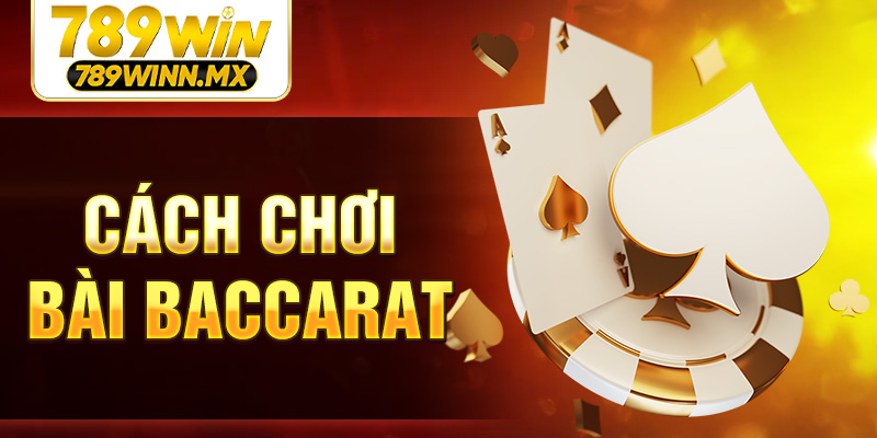 cach-choi-bai-baccarat